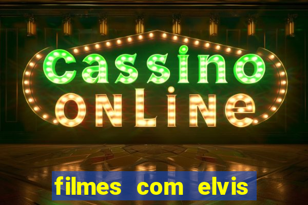 filmes com elvis presley dublado